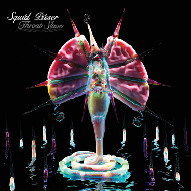 Squid Pisser - Throat Slave