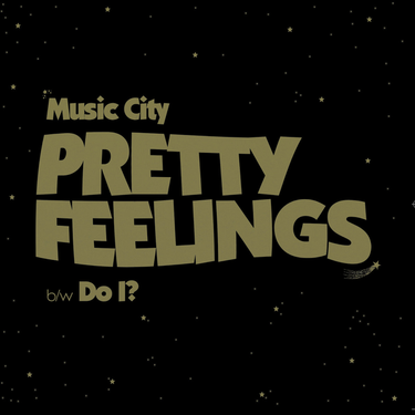 Music City - Pretty Feelings b/w Do I?