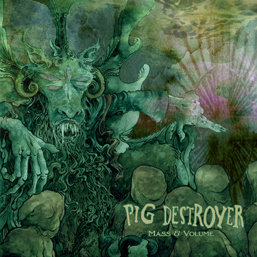 PIG DESTROYER - Mass & Volume