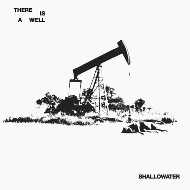 Shallowater - THERE IS A WELL