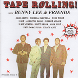 Various Artists (Bunny Lee + Friends) - Tape Rolling!