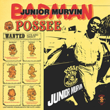Junior Murvin - Bad Man Possee (2024 Reissue)