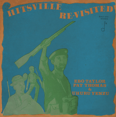 Ebo Taylor, Pat Thomas & Uhuru Yenzu - Hitsville Re-Visited