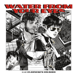 WATER FROM YOUR EYES - EVERYONE'S CRUSHED