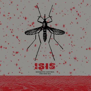 Isis - Mosquito Control / The Red Sea (2023 Reissue)