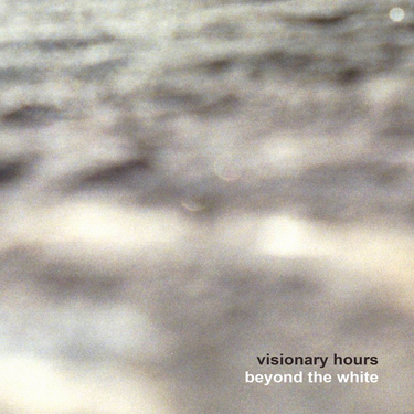 Visionary Hours - Beyond the White