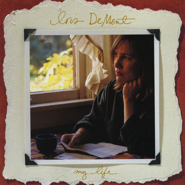 Iris Dement - My Life (30th Anniversary Edition)