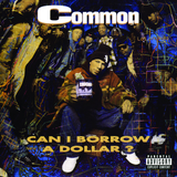 Common - Can I Borrow A Dollar