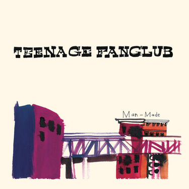 Teenage Fanclub - Man Made