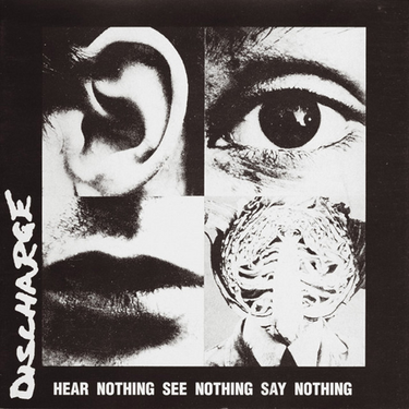 Discharge - Hear Nothing, See Nothing, Say Nothing