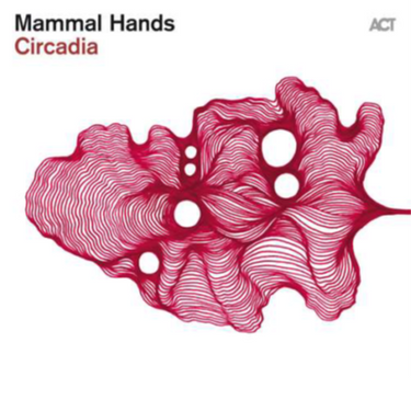 Mammal Hands - Circadia