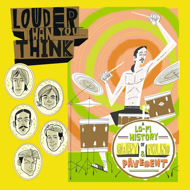 Louder Than You Think: A Lo-Fi History Of Gary Young & Pavement (OST) - Music By Pavement, Noah Georgeson And Edward W. Dahl