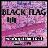 Black Flag - Who's Got The 101/2