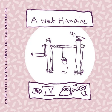 Ivor Cutler - A Wet Handle