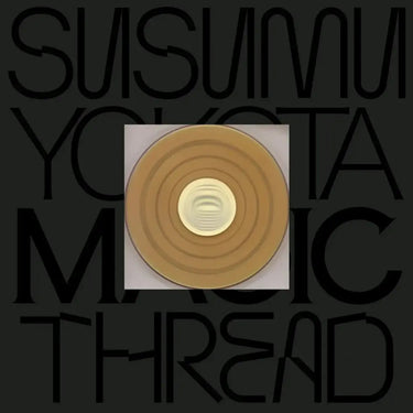 Susumu Yokota - Magic Thread (2025 Reissue)