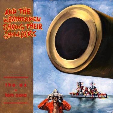The Ex & Tom Cora - And The Weathermen Shrug Their Shoulders (2026 Reissue)