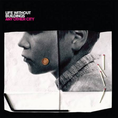 LIFE WITHOUT BUILDINGS - ANY OTHER CITY