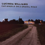 Lucinda Williams - Car Wheels On A Gravel Road (2023 Repress)