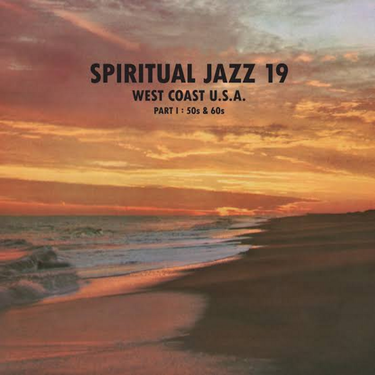 Various Artists - Spiritual Jazz 19: West Coast USA Pt. 1