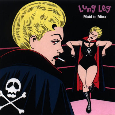 Lung Leg - Maid To Minx