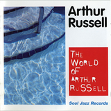 Arthur Russell - The World Of Arthur Russell
