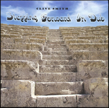 Clive Smith - Stepping Forward In Dub