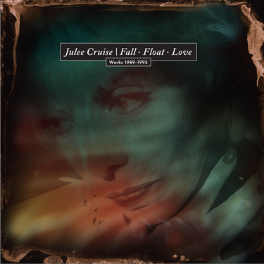 JULEE CRUISE - FALL_FLOAT_LOVE (WORKS 1989-19