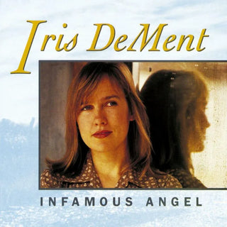 Iris Dement's seminal debut, Infamous Angel