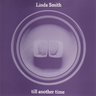 Linda Smith - 'Til Another Time