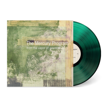The Mercury Program - From The Vapor Of Gasoline (2025 Reissue)