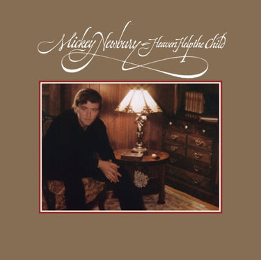 Mickey Newbury - Heaven Help The Child (2025 Reissue)