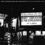 ROKY ERICKSON AND THE EXPLOSIVES - Live At The Whisky 1981 
