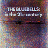 Bluebells - In The 21st Century