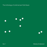 Marisa Anderson - The Anthology Of UnAmerican Folk Music