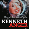 Kenneth Anger - Magick Lantern Cycle
