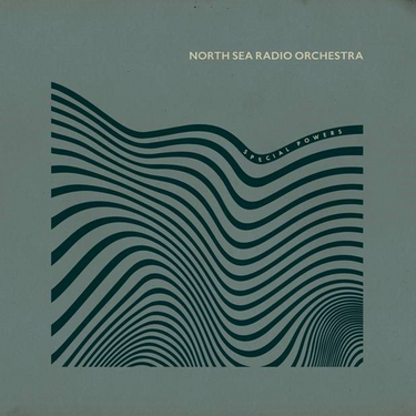 North Sea Radio Orchestra - Special Powers