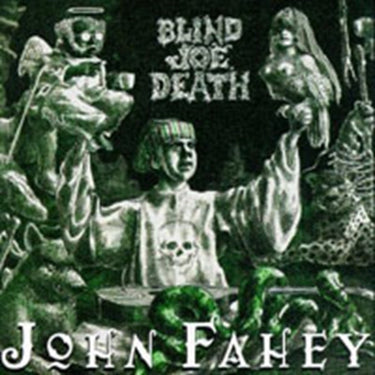 John Fahey - Complete Blind Joe Death