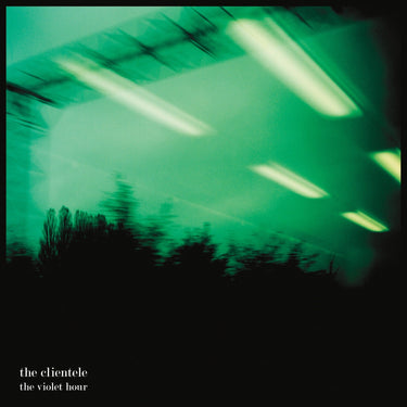 The Clientele - The Violet Hour (2025 Reissue)