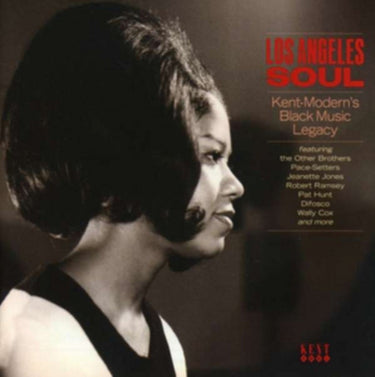 Los Angeles Soul: Kent-Modern's Black Music Legacy - Los Angeles Soul: Kent-Modern's Black Music Legacy