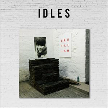 Idles - Brutalism