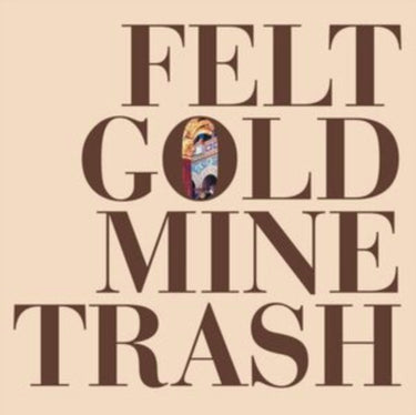 Felt - Gold Mine Trash (2023 Reissue)