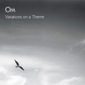 OM - Variations On A Theme