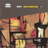 JOSEF K - CRAZY TO EXIST (LIVE)
