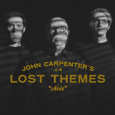 John Carpenter, Cody Carpenter, & Daniel Davies - Lost Themes Iv: Noir