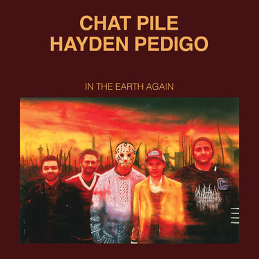 ChatPile& Hayden Pedigo - In The Earth Again