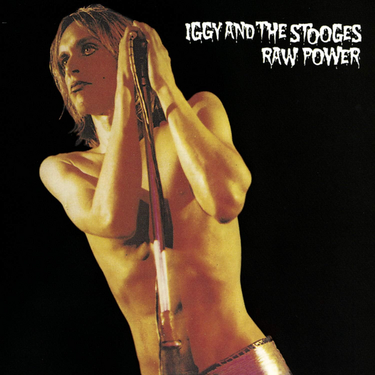 Iggy & The Stooges - Raw Power