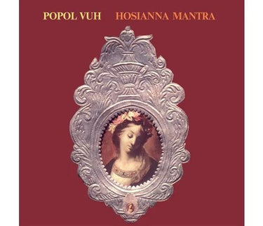 Popol Vuh - Hosianna Mantra (2025 Reissue)