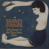 Shirley Collins - The Power Of The True Love Knot