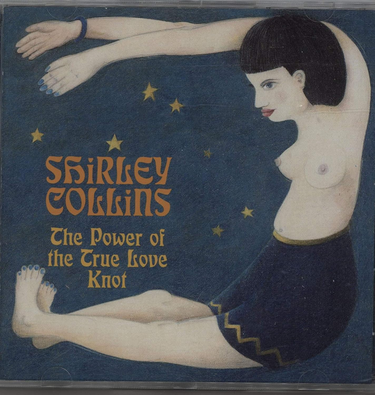 Shirley Collins - The Power Of The True Love Knot