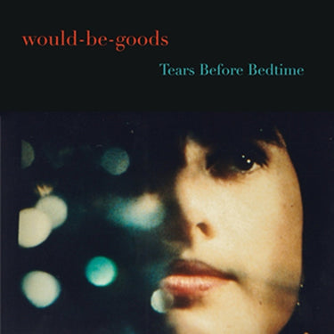 The Would-Be-Goods - Tears Before Bedtime